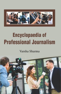 Encyclopaedia of Professional Journalism (3 Vols. Set)(Hardcover, Varsha Sharma)