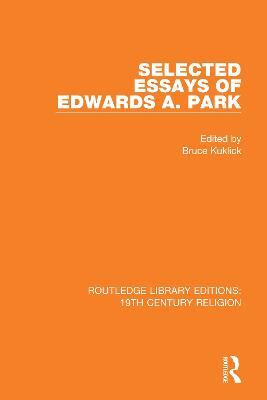 Selected Essays of Edwards A. Park(English, Electronic book text, Parham Charles F.)