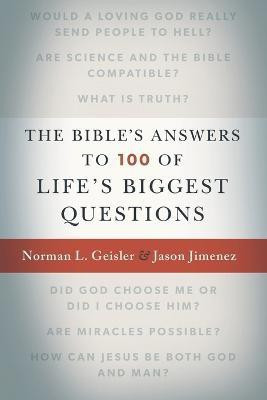 The Bible`s Answers to 100 of Life`s Biggest Questions(English, Paperback, Geisler Norman L.)
