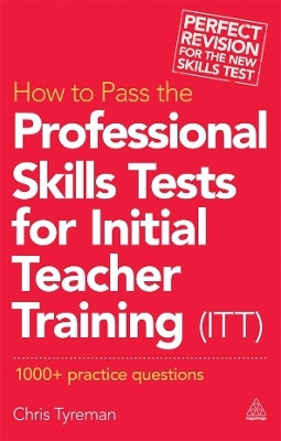 How to Pass the Professional Skills Tests for Initial Teacher Training (ITT)(English, Paperback, Tyreman Chris John)