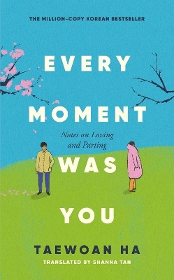 Every Moment Was You(English, Paperback, Tae-Wan Ha)