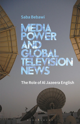 Media Power and Global Television News(English, Paperback, Bebawi Saba)
