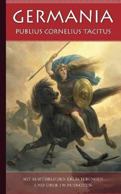 Germania - UEber Ursprung und Sitten der Germanen(German, Paperback, Tacitus Publius Cornelius)