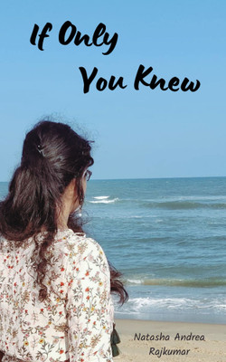 If Only You Knew(Paperback, Natasha Andrea Rajkumar)
