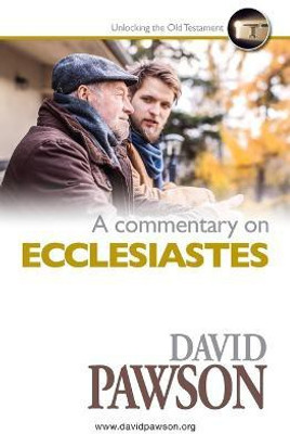 A Commentary on ECCLESIASTES(English, Paperback, Pawson David)
