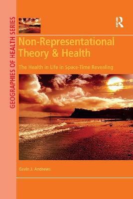 Non-Representational Theory & Health(English, Paperback, Andrews Gavin J.)