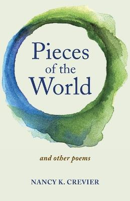 Pieces of the World(English, Paperback, Crevier Nancy K)