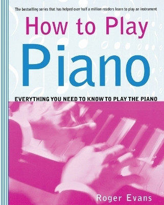 How to Play Piano(English, Paperback, Evans Roger MRC)