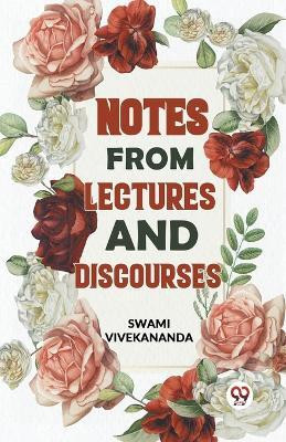 Notes From Lectures And Discourses(English, Paperback, Vivekananda Swami)