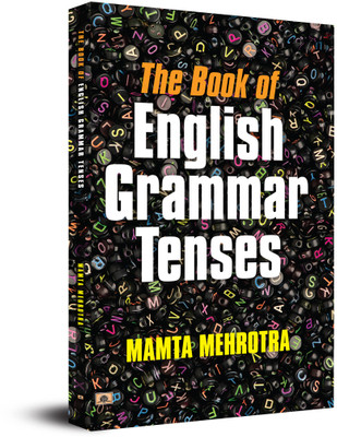 THE BOOK OF ENGLISH GRAMMAR TENSES(English, Book, Mehrotra Mamta)