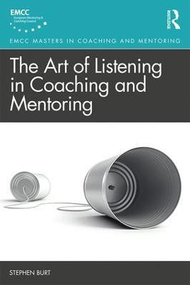 The Art of Listening in Coaching and Mentoring(English, Paperback, Burt Stephen)