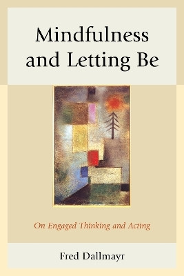 Mindfulness and Letting Be(English, Paperback, Dallmayr Fred)