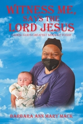 Witness Me, Says the Lord Jesus(English, Paperback, Mack Barbara Ann Mary)