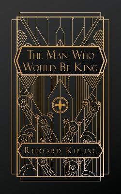 The Man Who Would Be King(English, Paperback, Kipling Rudyard)