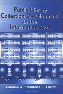 Public Library Collection Development in the Information Age(English, Paperback, Stephens Annabel)