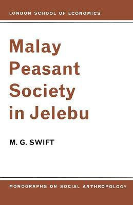 Malay Peasant Society in Jelebu(English, Paperback, Swift M. G.)