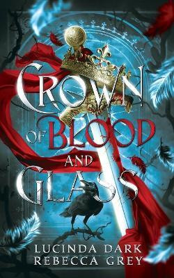 Crown of Blood and Glass(English, Paperback, Dark Lucinda)