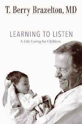 Learning to Listen(English, Hardcover, Brazelton T. Berry)