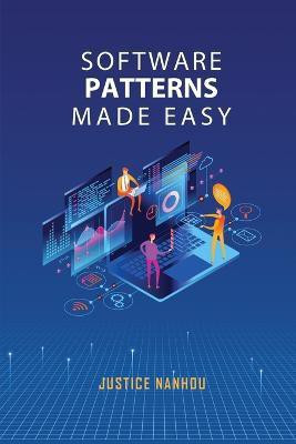 Software Patterns Made Easy(English, Paperback, Nanhou Justice)