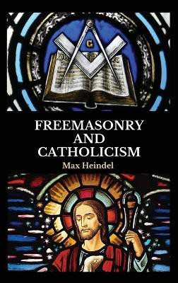Freemasonry and Catholicism(English, Hardcover, Heindel Max)