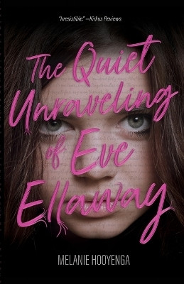 The Quiet Unraveling of Eve Ellaway(English, Paperback, Hooyenga Melanie)
