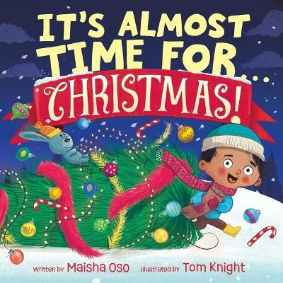 It's Almost Time for . . . Christmas!(English, Hardcover, Oso Maisha)