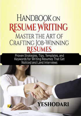 Handbook On Resum writing Master the Art Of Crafting Job- Winning Resume: Proven Strategies, Tips, Templates, and Keywords for Writing Resumes That Get Noticed and Land Interviews(Paperback, Yeshodari) Handbook On Resum writing Master the Art Of Crafting Job- Winning Resume: Proven Strategies, Tips, Templates, and Keywords for Writing Resumes That Get Noticed and Land Interviews(Paperback, Yeshodari)