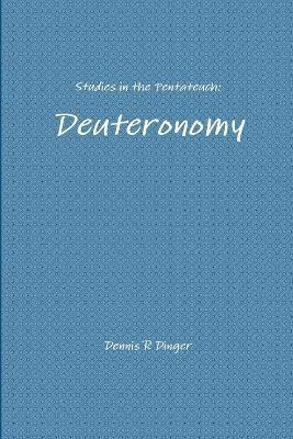 Studies in the Pentateuch: Deuteronomy(English, Paperback, Dinger Dennis)