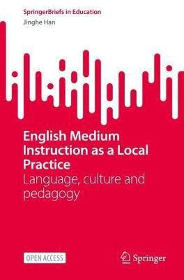 English Medium Instruction as a Local Practice(English, Paperback, Han Jinghe)