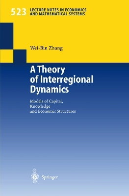 A Theory of Interregional Dynamics(English, Paperback, Zhang Wei-Bin)