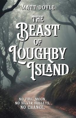 The Beast of Loughby Island(English, Paperback, Doyle Matt)
