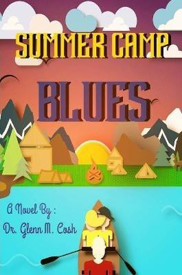 Summer Camp Blues(English, Paperback, Cosh Glenn M.)