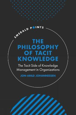 The Philosophy of Tacit Knowledge(English, Hardcover, Johannessen Jon-Arild)