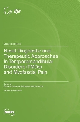 Novel Diagnostic and Therapeutic Approaches in Temporomandibular Disorders (TMDs) and Myofascial Pain(English, Hardcover, unknown)