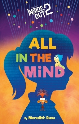 Disney/Pixar Inside Out 2: All in the Mind(English, Hardcover, Rusu Meredith)