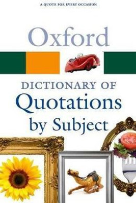 Oxford Dictionary of Quotations by Subject(English, Paperback, unknown)