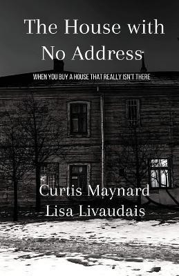 The House With No Address(English, Paperback, Maynard Curtis)