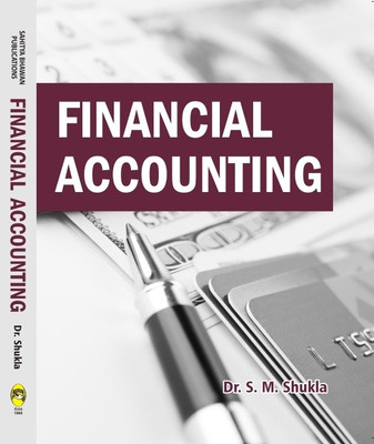 Financial Accounting For B.Com Semester I of Lucknow University(English, Paperback, Dr. S.M. Shukla)
