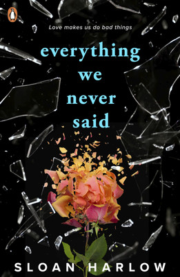 Everything We Never Said(English, Paperback, Harlow Sloan)