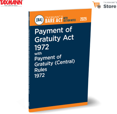 Taxmann's Payment of Gratuity Act 1972 with Payment of Gratuity (Central) Rules 1972 [Bare Act with Section Notes] – Featuring Act | Section-wise Notes | Case Law | Practical Guidance(Paperback, Taxmann)