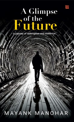 A Glimpse of the Future(Paperback, Mayank Manohar)