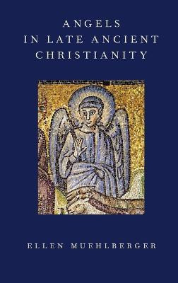 Angels in Late Ancient Christianity(English, Hardcover, Muehlberger Ellen)