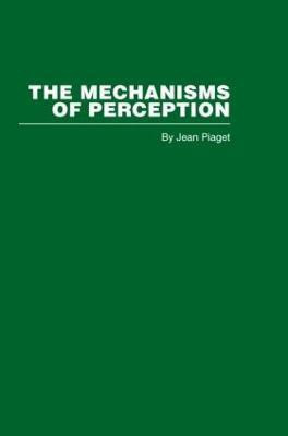 The Mechanisms of Perception(English, Hardcover, Piaget Jean)