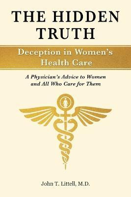 The Hidden Truth(English, Paperback, Littell John T M D)