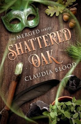 Shattered Oak(English, Paperback, Blood Claudia)