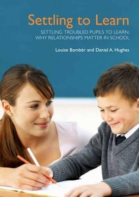 Settling Troubled Pupils to Learn: Why Relationships Matter in School(English, Paperback, Bomber Louise Michelle)