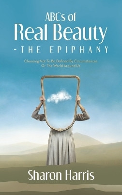 ABCs of Real Beauty - The Epiphany(English, Hardcover, Harris Sharon)