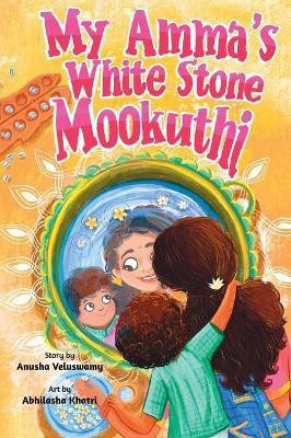 My Amma's White Stone Mookuthi(English, Hardcover, Veluswamy Anusha)