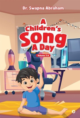 A Children's Song A Day(English, Hardcover, Dr. Swapna Abraham)