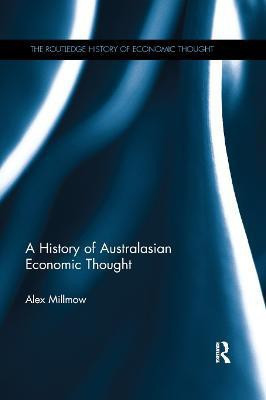 A History of Australasian Economic Thought(English, Paperback, Millmow Alex)